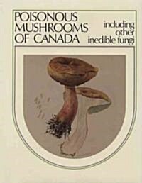 Poisonous Mushrooms of Canada (Hardcover)