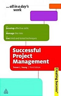Successful Project Management : Apply Tried and Tested Techniques Develop Effective PM Skills and Plan Implement and Evaluate (Paperback, 3 Rev ed)