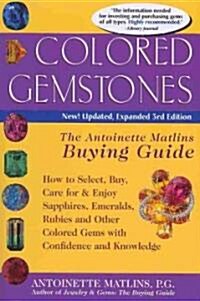 Colored Gemstones 3/E: The Antoinette Matlins Buying Guide (Paperback, 3, Updated, Expand)