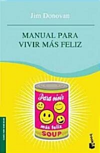 Manual para vivir mas feliz / Handbook to a Happier Life (Paperback, Translation)