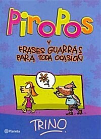 Piropos y frases guarras para toda ocasion / Compliments and Filthy Phrases for all Occasion (Paperback, Illustrated)