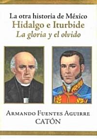 La otra historia de Mexico Hidalgo e Iturbide (Paperback)