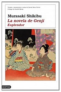 La novela de Genji. Esplendor (Paperback, 1st)