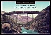 La edad de oro del viaje en tren (Paperback)