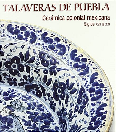 Talaveras de Puebla (Paperback)