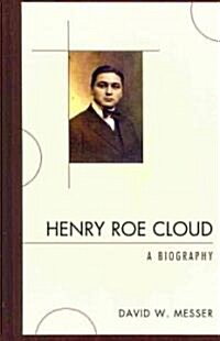 Henry Roe Cloud: A Biography (Hardcover)