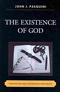 The Existence of God: Convincing and Converging Arguments (Paperback)