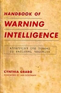 Handbook of Warning Intelligence: Assessing the Threat to National Security (Paperback)
