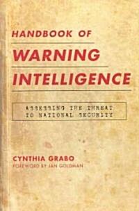 Handbook of Warning Intelligence: Assessing the Threat to National Security (Hardcover, Revised)