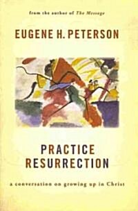 [중고] Practice Resurrection: A Conversation on Growing Up in Christ (Hardcover)