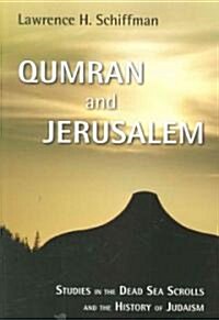 Qumran and Jerusalem: Studies in the Dead Sea Scrolls and the History of Judaism (Paperback)