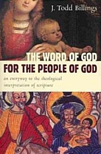 The Word of God for the People of God: An Entryway to the Theological Interpretation of Scripture (Paperback)