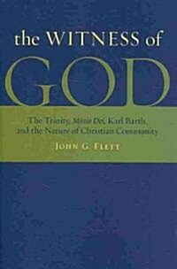 The Witness of God: The Trinity, _Missio Dei_, Karl Barth, and the Nature of Christian Community (Paperback)