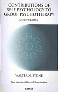 Contributions of Self Psychology to Group Psychotherapy : Selected Papers (Paperback)