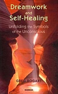 Dreamwork and Self-Healing : Unfolding the Symbols of the Unconscious (Paperback)