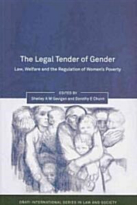 The Legal Tender of Gender : Law, Welfare and the Regulation of Womens Poverty (Paperback)
