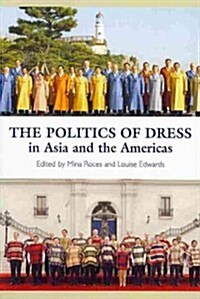 Politics of Dress in Asia and the Americas (Paperback)