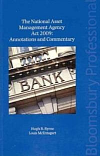 The National Asset Management Agency Act 2009 : Annotations and Commentary (Paperback)