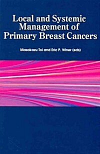 Local and Systemic Management of Primary Breast Cancers (Paperback)