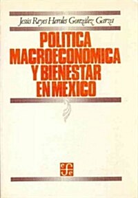 Politica macroeconomica y bienestar en Mexico (Paperback)