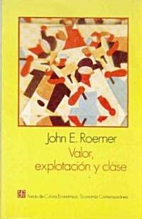 Valor, explotacion y clase (Paperback)