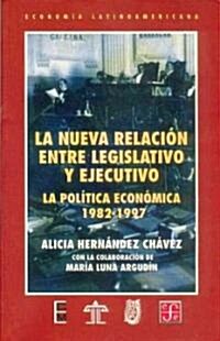 La nueva relacion entre legislativo y ejecutivo (Paperback)