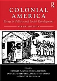 Colonial America : Essays in Politics and Social Development (Paperback)