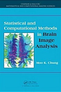 Statistical and Computational Methods in Brain Image Analysis (Hardcover, 1st)
