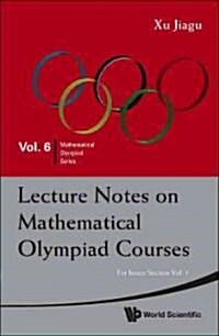 Lecture Notes on Mathematical Olympiad Courses: For Junior Section - Volume 1 (Paperback)