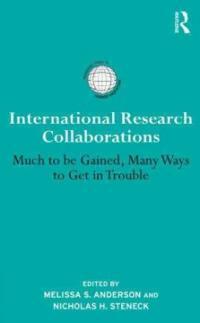 International research collaborations : much to be gained, many ways to get in trouble