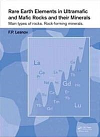 Rare Earth Elements in Ultramafic and Mafic Rocks and Their Minerals : Main Types of Rocks. Rock-forming Minerals (Hardcover)