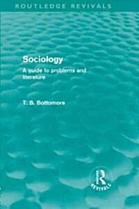 Sociology (Routledge Revivals) : A guide to problems and literature (Hardcover)