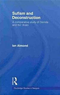Sufism and Deconstruction : A Comparative Study of Derrida and Ibn Arabi (Paperback)