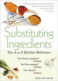 Substituting Ingredients: The A to Z Kitchen Reference (Paperback, 4)