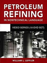 Petroleum Refining in Nontechnical Language Video Series (DVD)