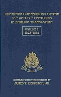Reformed Confessions of the 16th and 17th Centuries in English Translation, Volume 1: 1523-1552 (Hardcover, New)