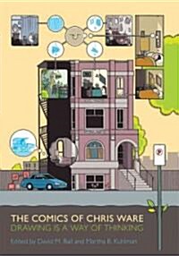 The Comics of Chris Ware: Drawing Is a Way of Thinking (Hardcover)