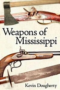 Weapons of Mississippi (Hardcover)