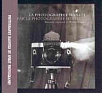 La Photographie Hantee Par La Photographie Spirite/ Photography Haunted by Spirit Photography (Hardcover, Bilingual)