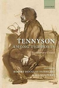 Tennyson Among the Poets : Bicentenary Essays (Hardcover)