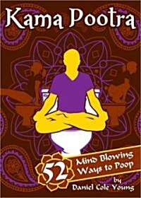 Kama Pootra: 52 Mind-Blowing Ways to Poop (Hardcover)