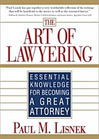 The Art of Lawyering: Essential Knowledge for Becoming a Great Attorney (Paperback)