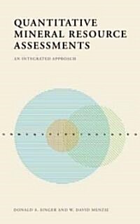 Quantitative Mineral Resource Assessments: An Integrated Approach (Hardcover)