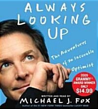 Always Looking Up: The Adventures of an Incurable Optimist (Audio CD)