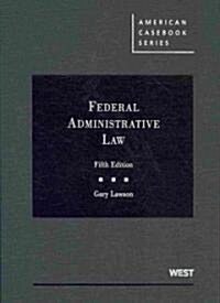 Federal Administrative Law (Hardcover, 5th)