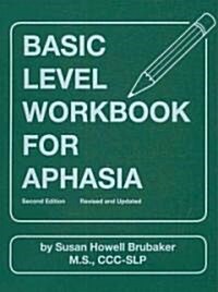 Basic Level Workbook for Aphasia (Ringbound, 2, Revised)