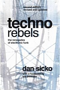 Techno Rebels: The Renegades of Electronic Funk (Revised, Updated) (Paperback, 2)