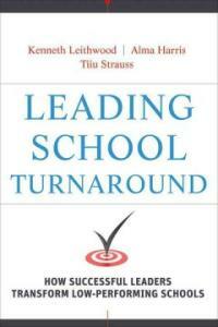Leading school turnaround : how successful leaders transform low-performing schools / 1st ed