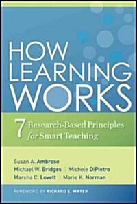 How Learning Works: Seven Research-Based Principles for Smart Teaching (Hardcover)