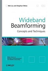 Wideband Beamforming: Concepts and Techniques (Hardcover)